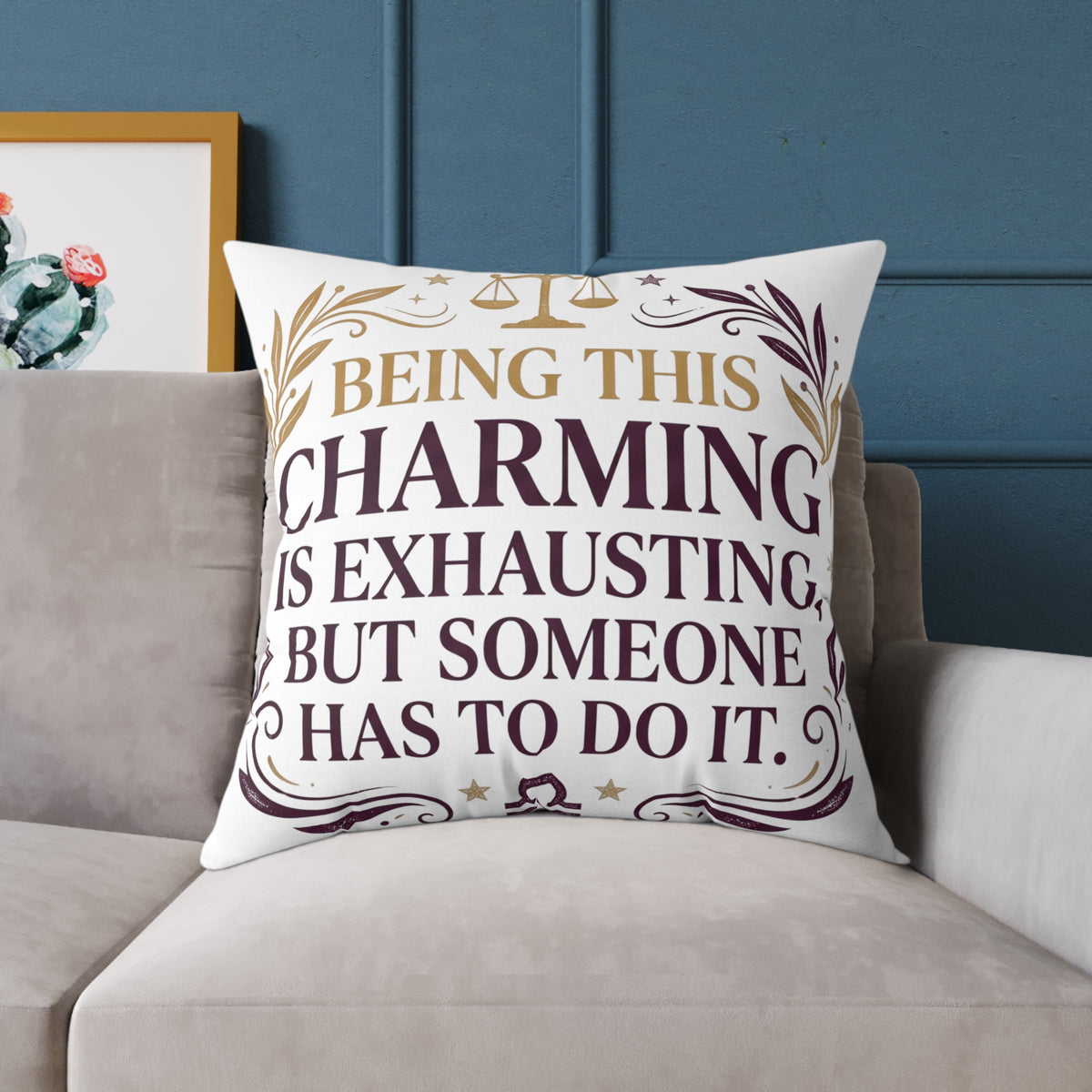 Libra Zodiac Being This Charming Is Exhausting Square Poly Canvas Pillow