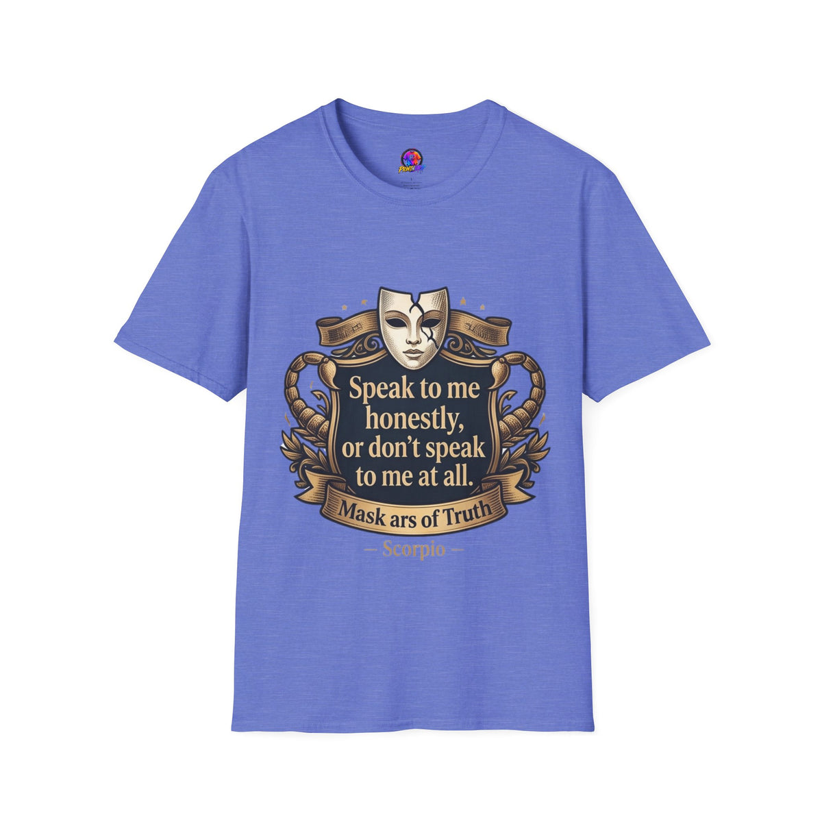 Speak to Me Mask T‑Shirt — 'Speak to me honestly...' Zodiac Scorpio Graphic Tee