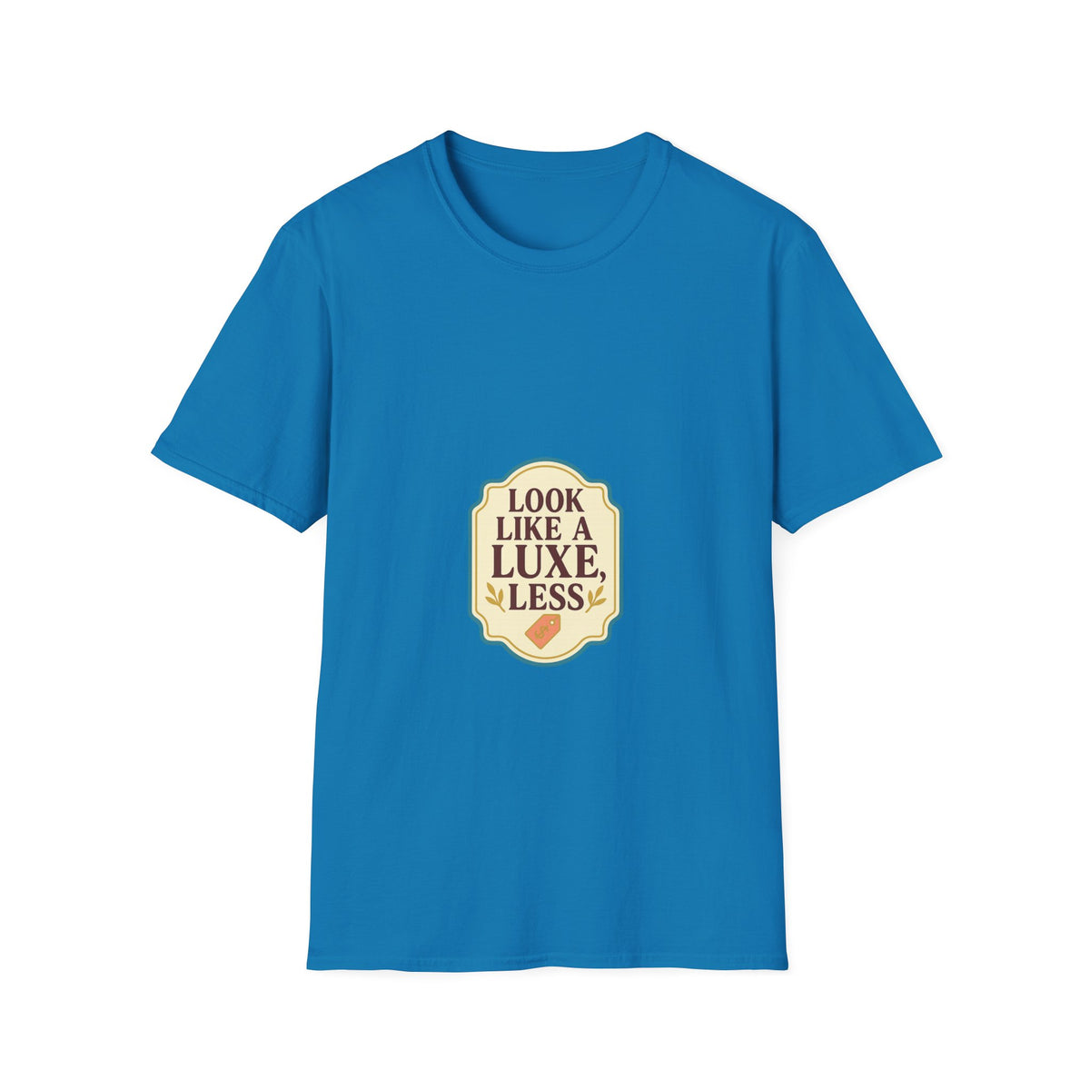 T-Shirt — "Look Like a Luxe Less" Retro Badge Graphic Tee - Trending Now - October 2026