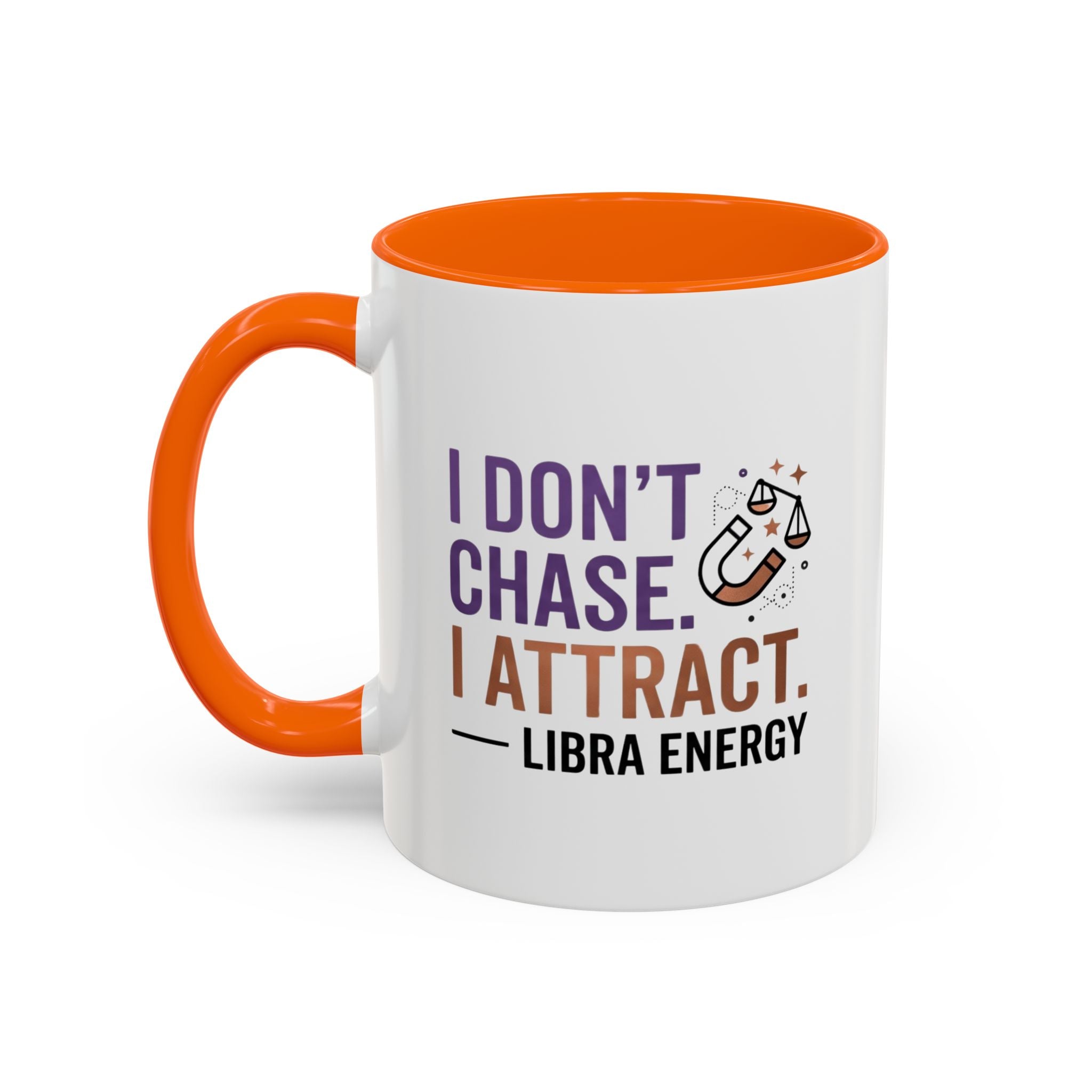 Libra Energy Accent Coffee Mug — “I Don’t Chase, I Attract” Zodiac Mug