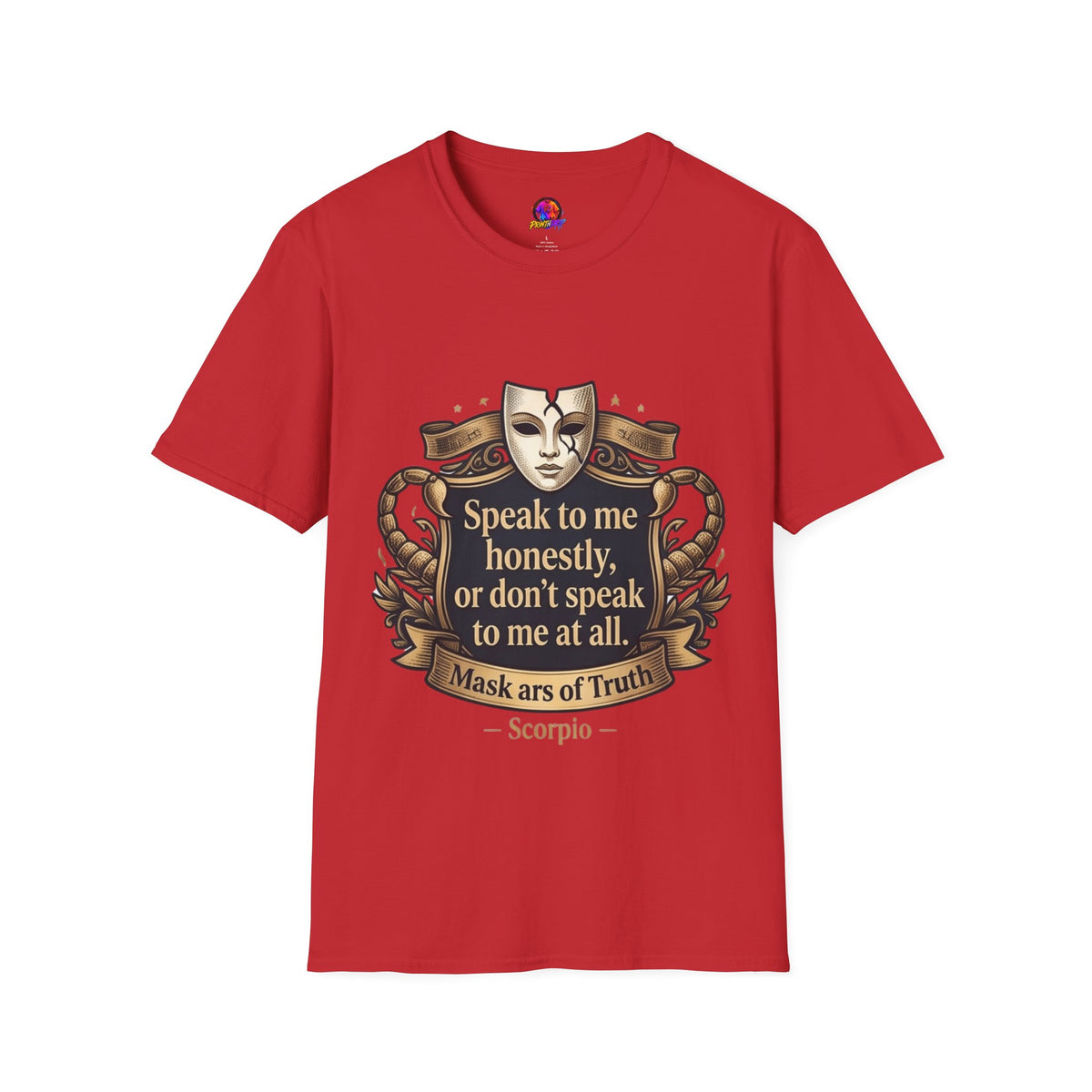 Speak to Me Mask T‑Shirt — 'Speak to me honestly...' Zodiac Scorpio Graphic Tee