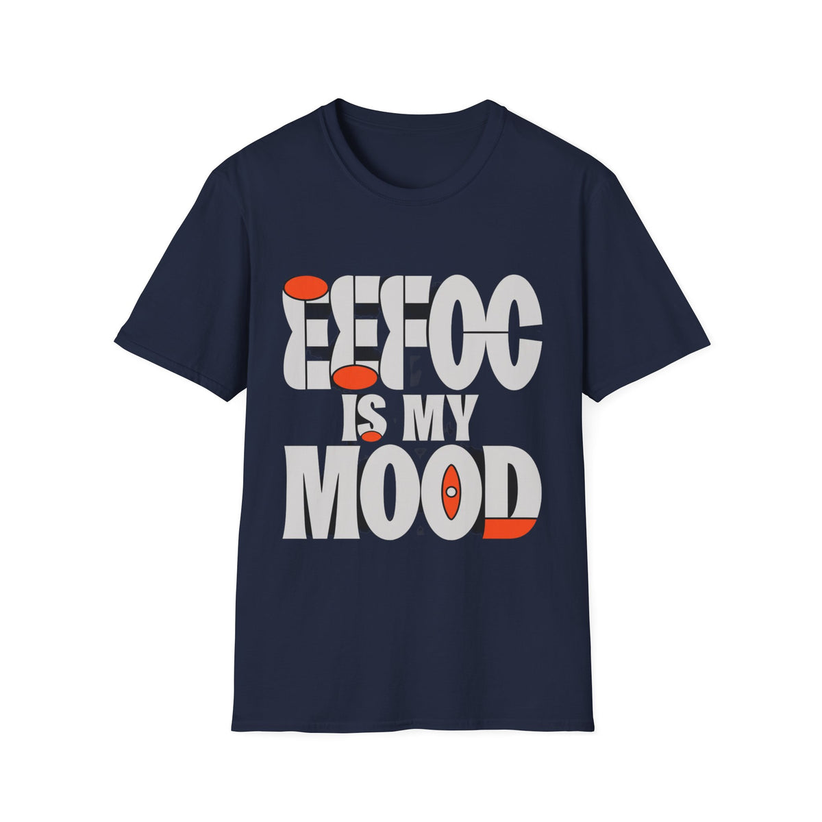Effoc Is My Mood T-Shirt - Trending Now - August 2026