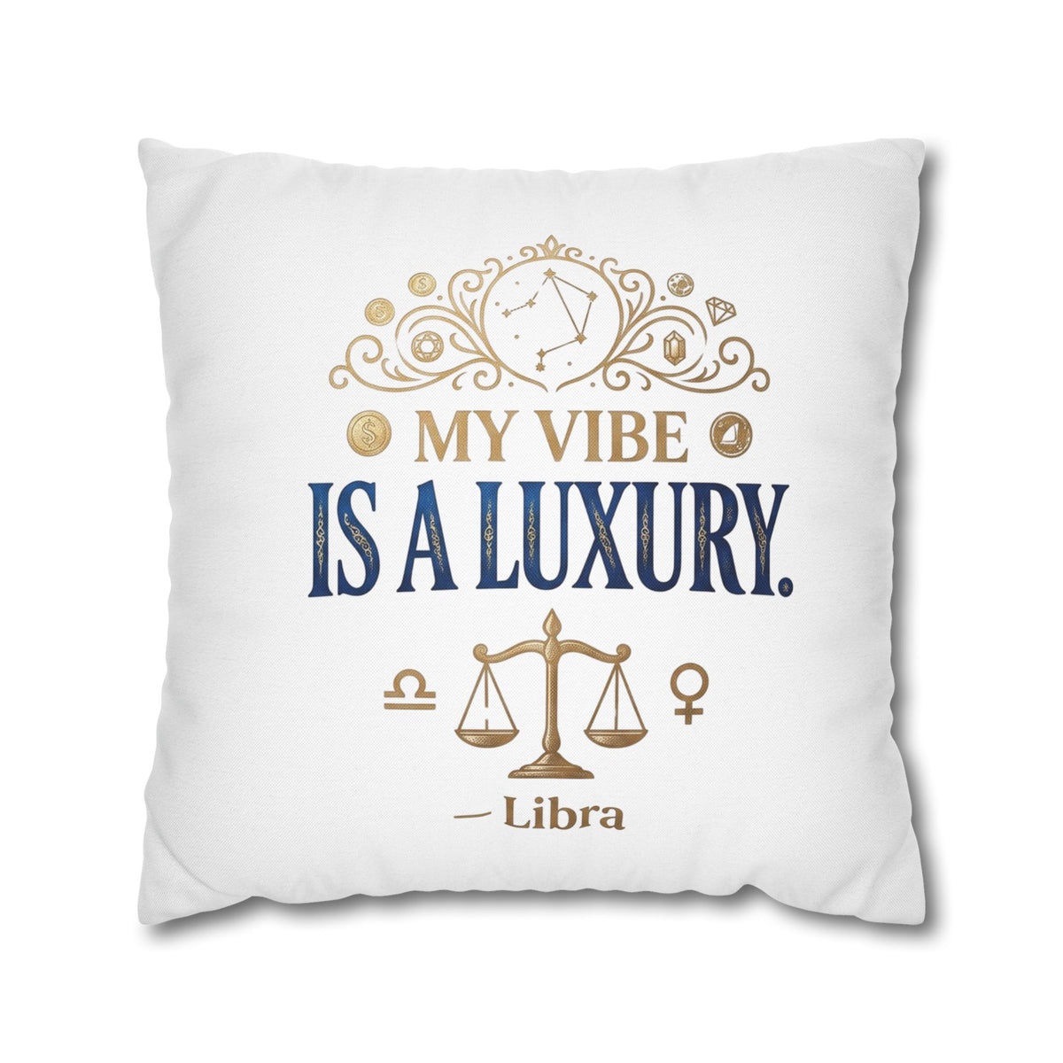 Libra Zodiac My Vibe Is A Luxury Spun Polyester Square Pillowcase