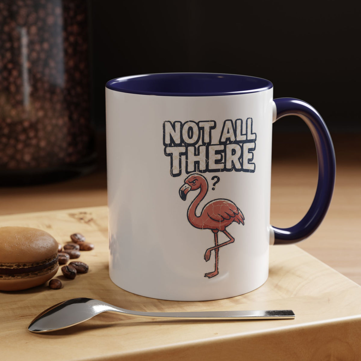 Funny And Witty "Not All There" Accent Coffee Mug (11, 15oz)