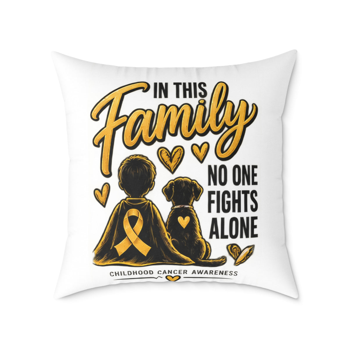 Childhood Cancer Awareness Square Pillow — "In This Family No One Fights Alone"