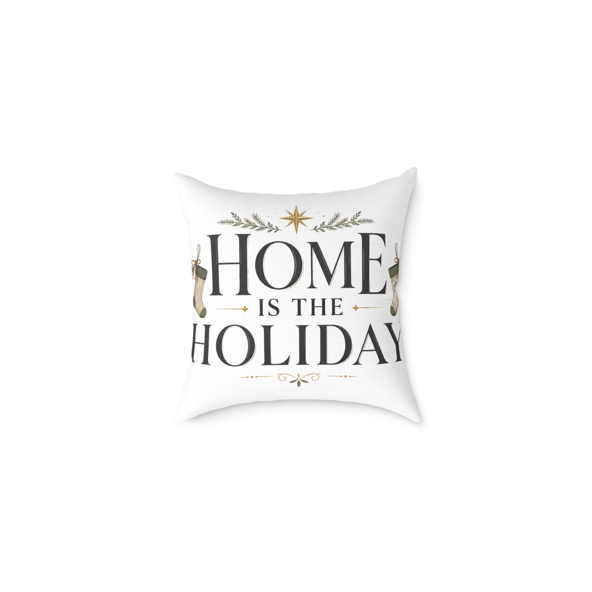 Christmas Holiday Home Square Pillow — "Home Is The Holiday" Decorative Throw Pillow