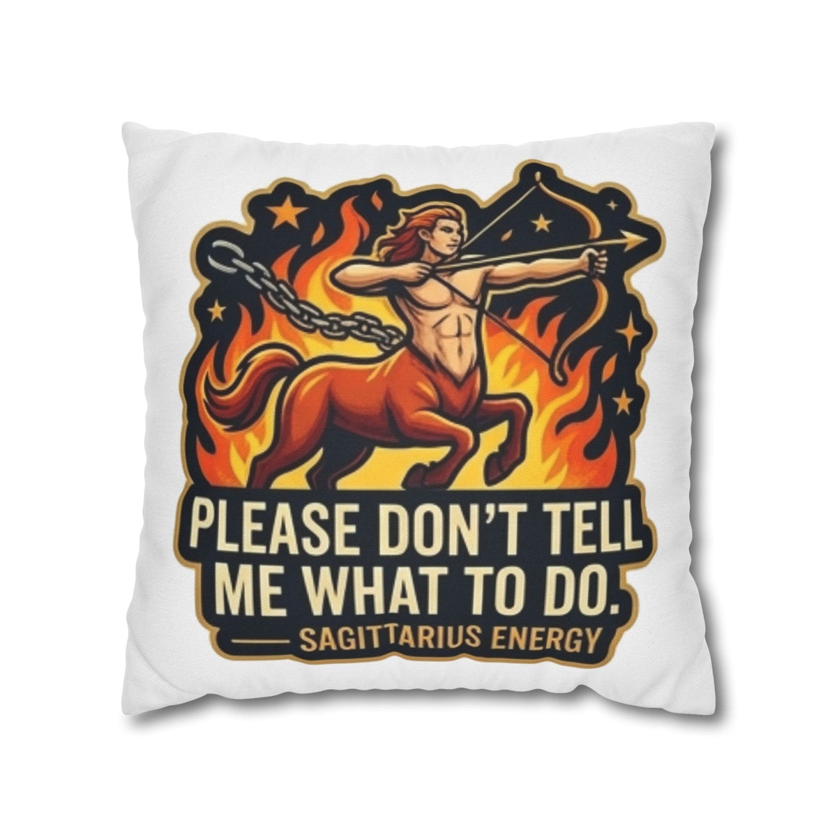 Sagittarius Energy Pillowcase – “Please Don’t Tell Me What To Do” Zodiac Throw Pillow
