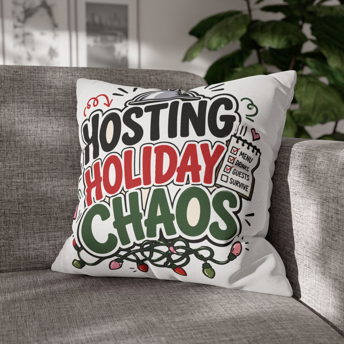 Hosting Holiday Chaos Pillowcase Modern Day Christmas  — Funny Christmas Throw Pillow for Holiday Hosts