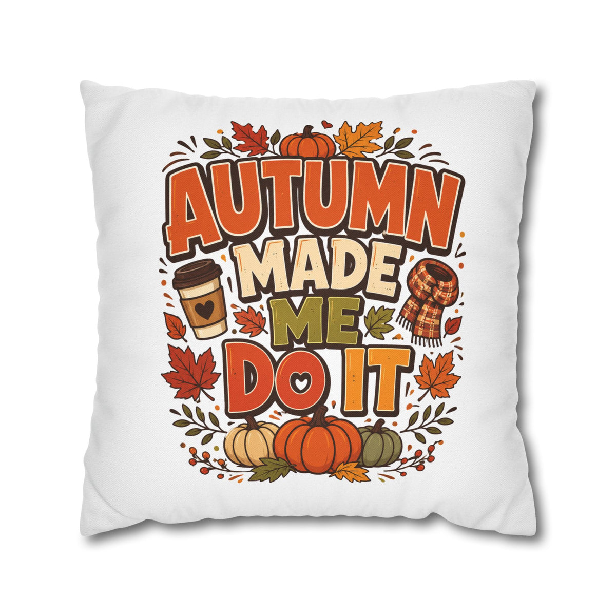 Thanksgiving Autumn Made Me Do It Throw Pillow