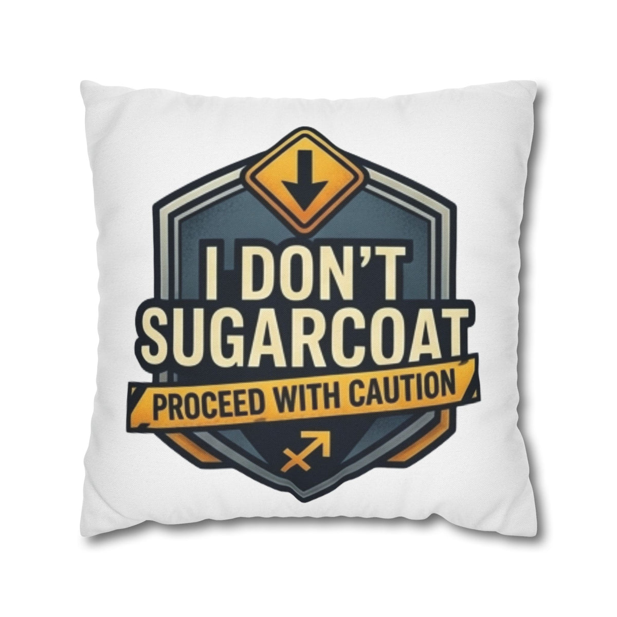 Sagittarius Square Pillowcase — "I Don't Sugarcoat, Proceed With Caution" Accent Pillow