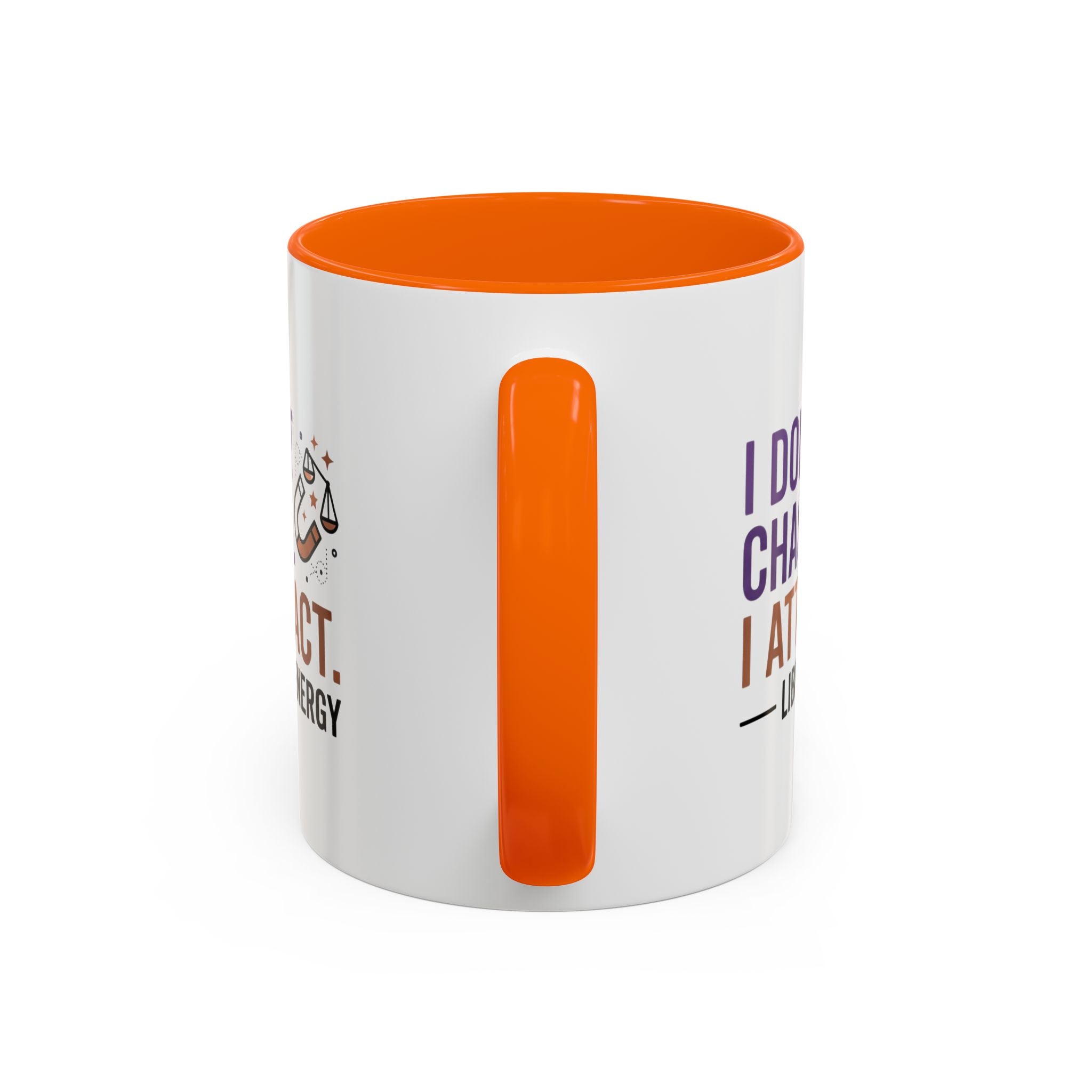 Libra Energy Accent Coffee Mug — “I Don’t Chase, I Attract” Zodiac Mug