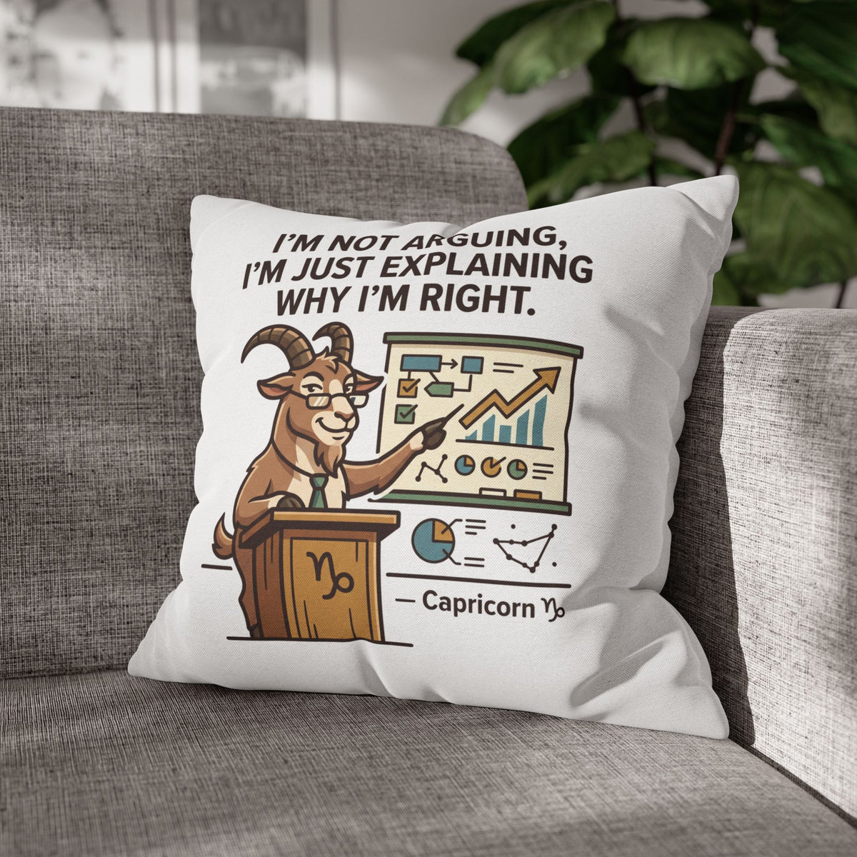 Capricorn Goat Pillowcase – "I’m Not Arguing, I’m Just Explaining Why I’m Right"