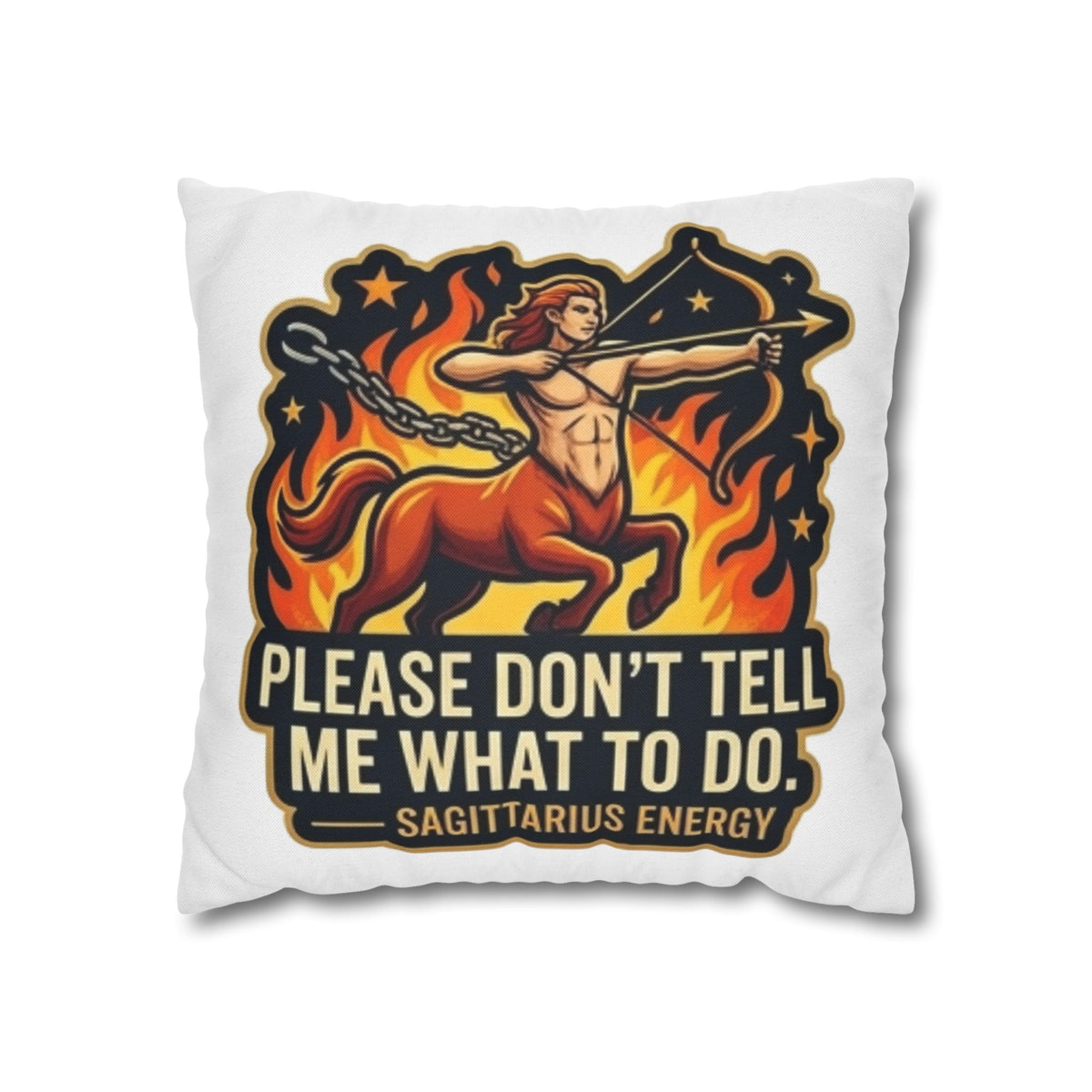 Sagittarius Energy Pillowcase – “Please Don’t Tell Me What To Do” Zodiac Throw Pillow