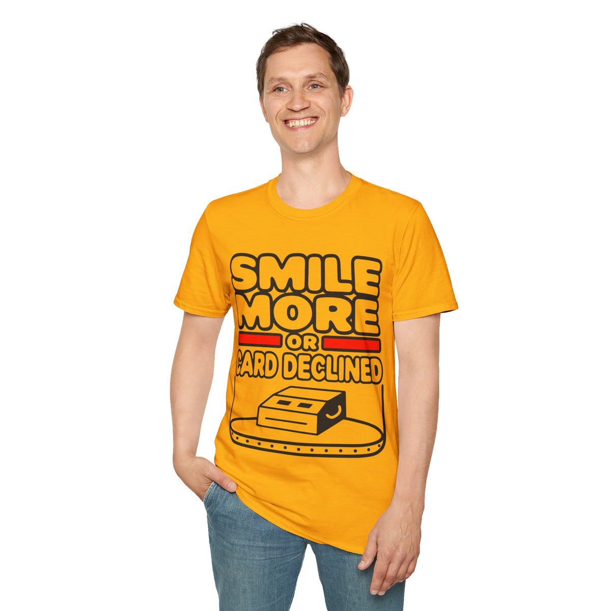Smile More T‑Shirt — "Smile More or Card Declined" Funny Graphic Tee - Trending Now - September 2026