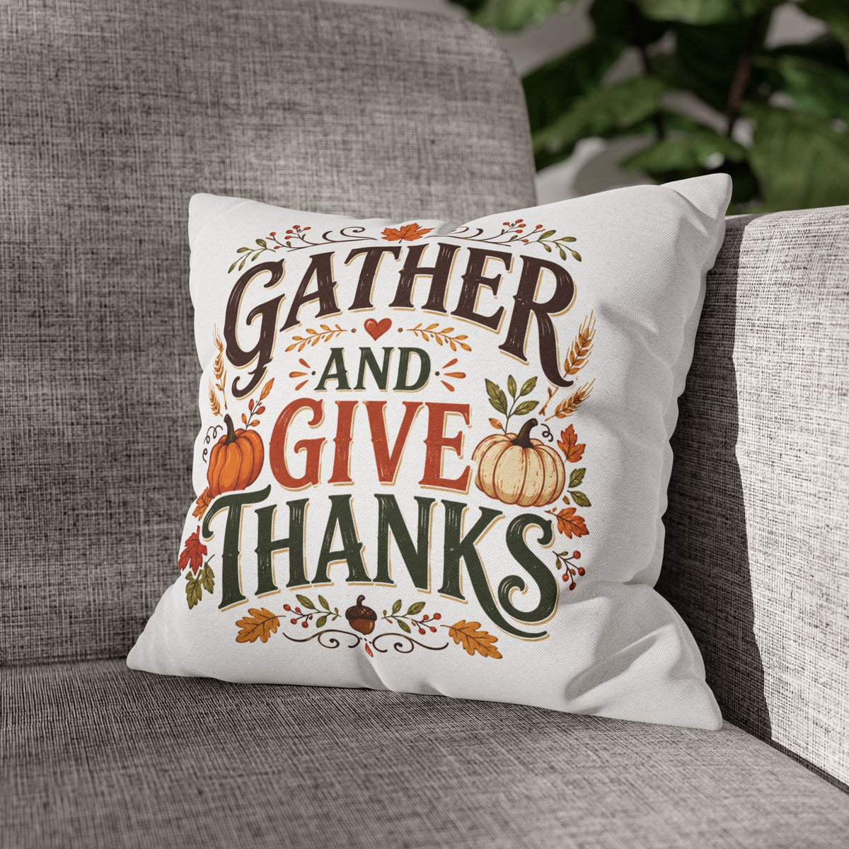 Thanksgiving Throw Pillow - "Gather and Give Thanks" Autumn Decorative Pillowcase