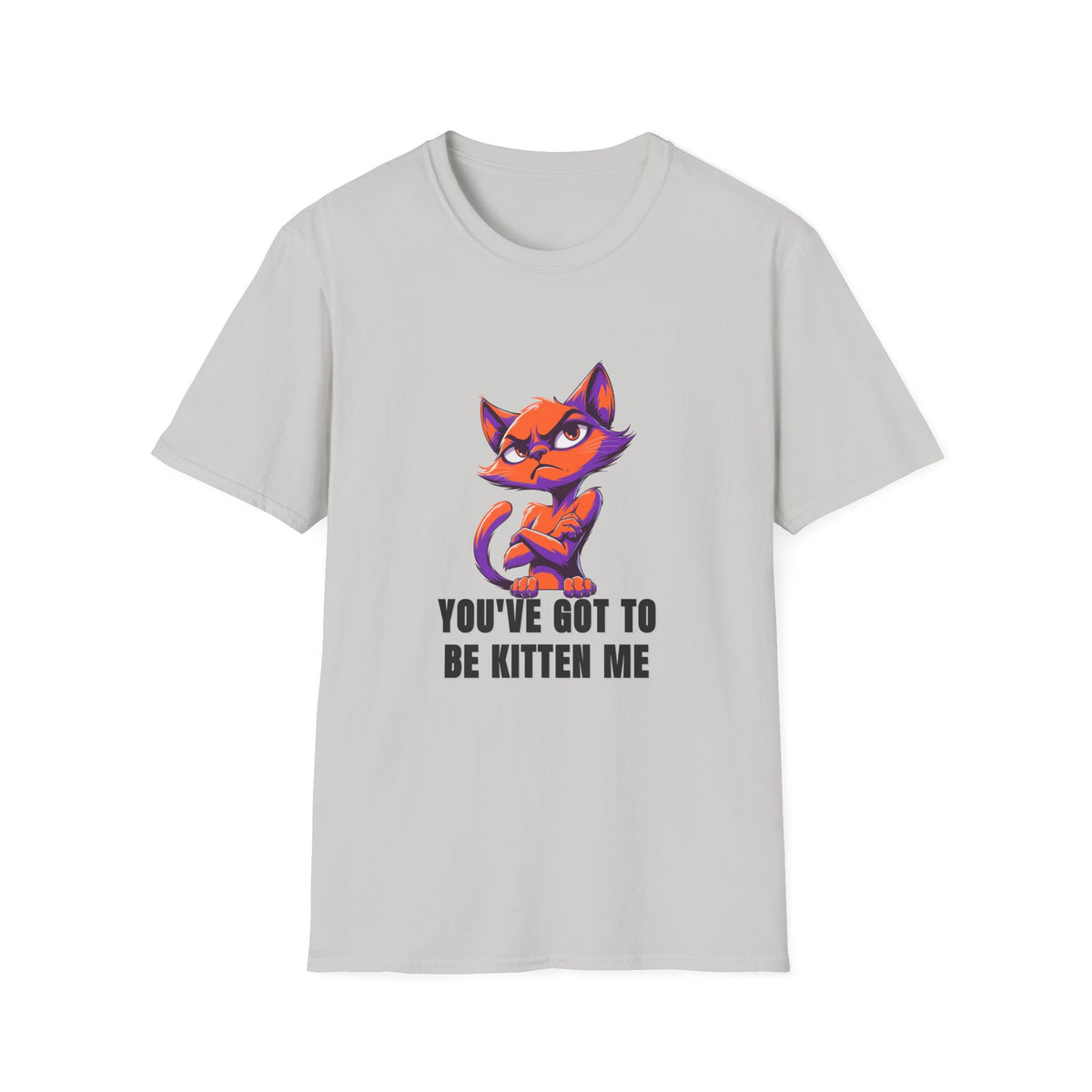 Kitten Me T‑Shirt — Funny Cat Graphic Tee with "You've Got to Be Kitten Me" - Trending Now - August 2026