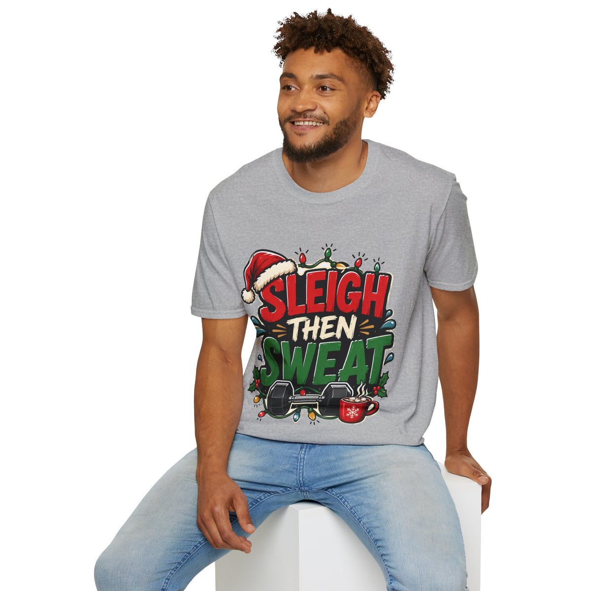 Sleigh Then Sweat T-Shirt — Funny Christmas Gym Holiday Tee