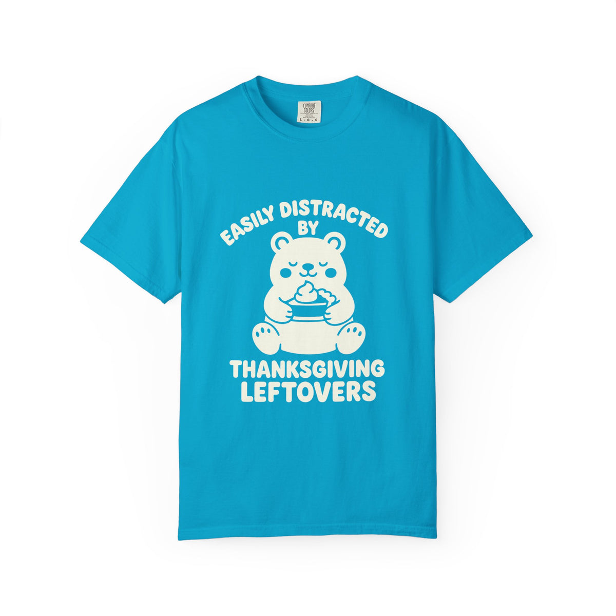 Easily Distracted by Thanksgiving Leftovers T-Shirt — Cute Turkey/Bear Holiday Tee - Trending Now - October 2026