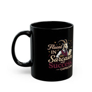 Capricorn Mug — "Fluent in Sarcasm and Success" Black Coffee Cup