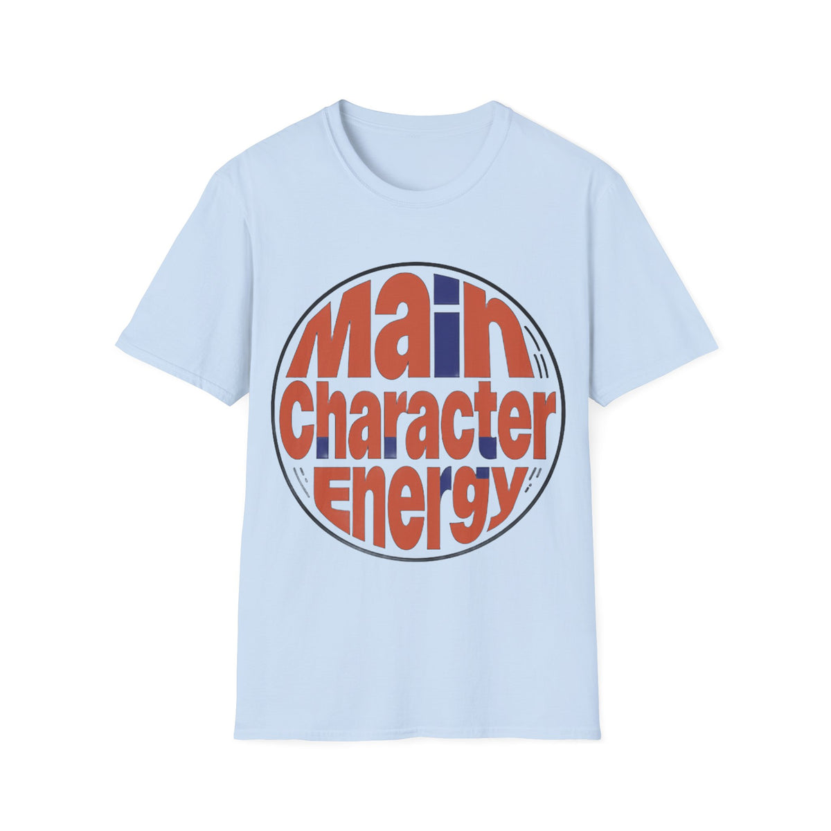 Main Character Energy T-Shirt - Trending Now - August 2026