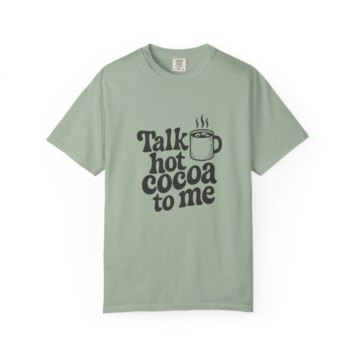 Talk Hot Cocoa To Me T-Shirt - Trending Now - October 2026