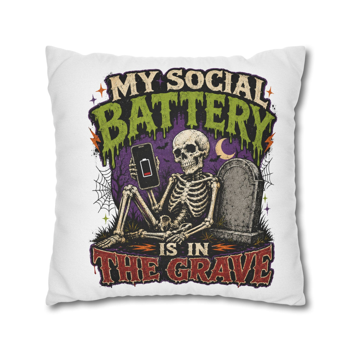 Halloween Skeleton Pillowcase — "My Social Battery Is In The Grave" Spun Polyester Throw Pillow