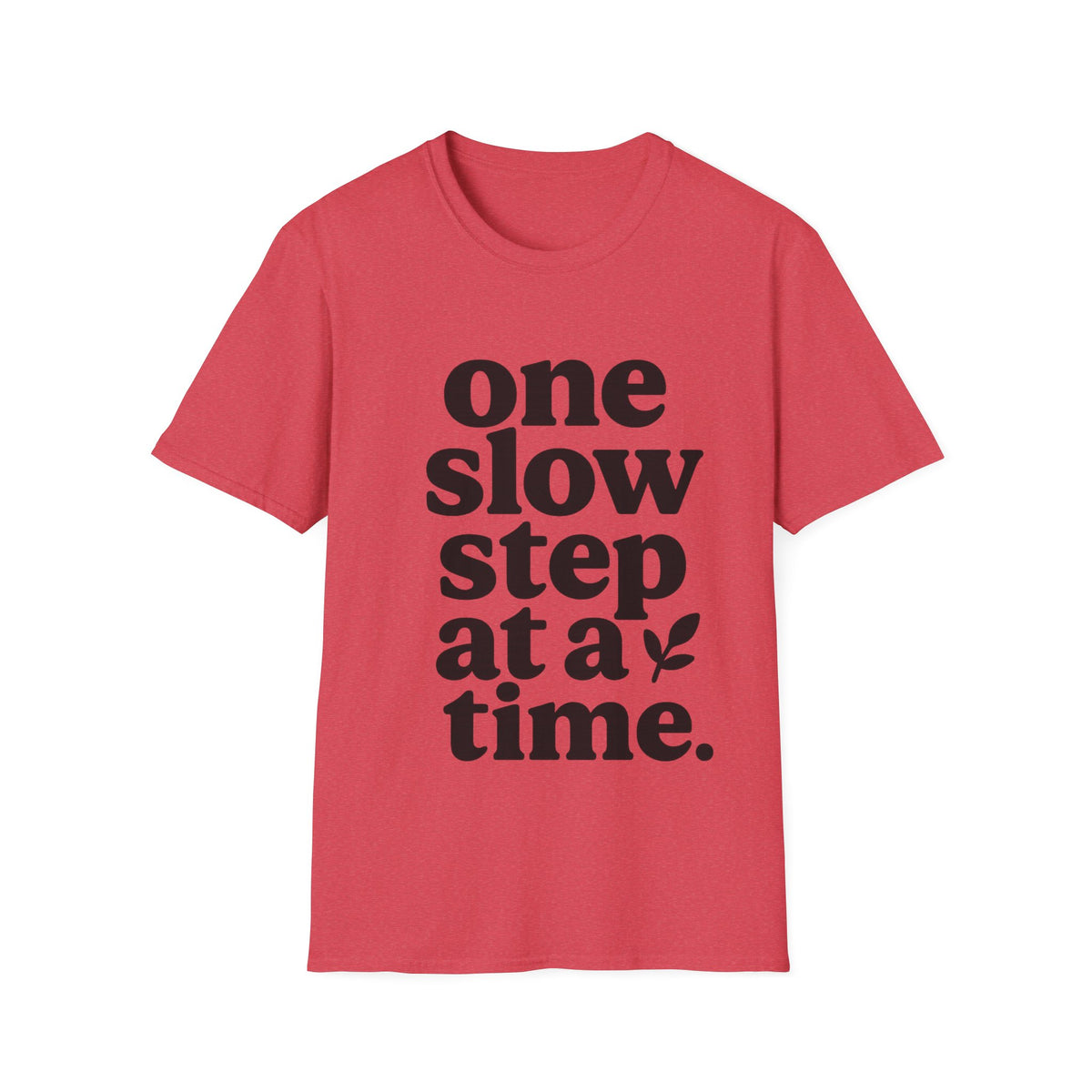"One Slow Step At A Time" Minimalist Quote Tee - Aesthetic Mental Wellness Slogan White T-Shirt - Trending Now - September 2026
