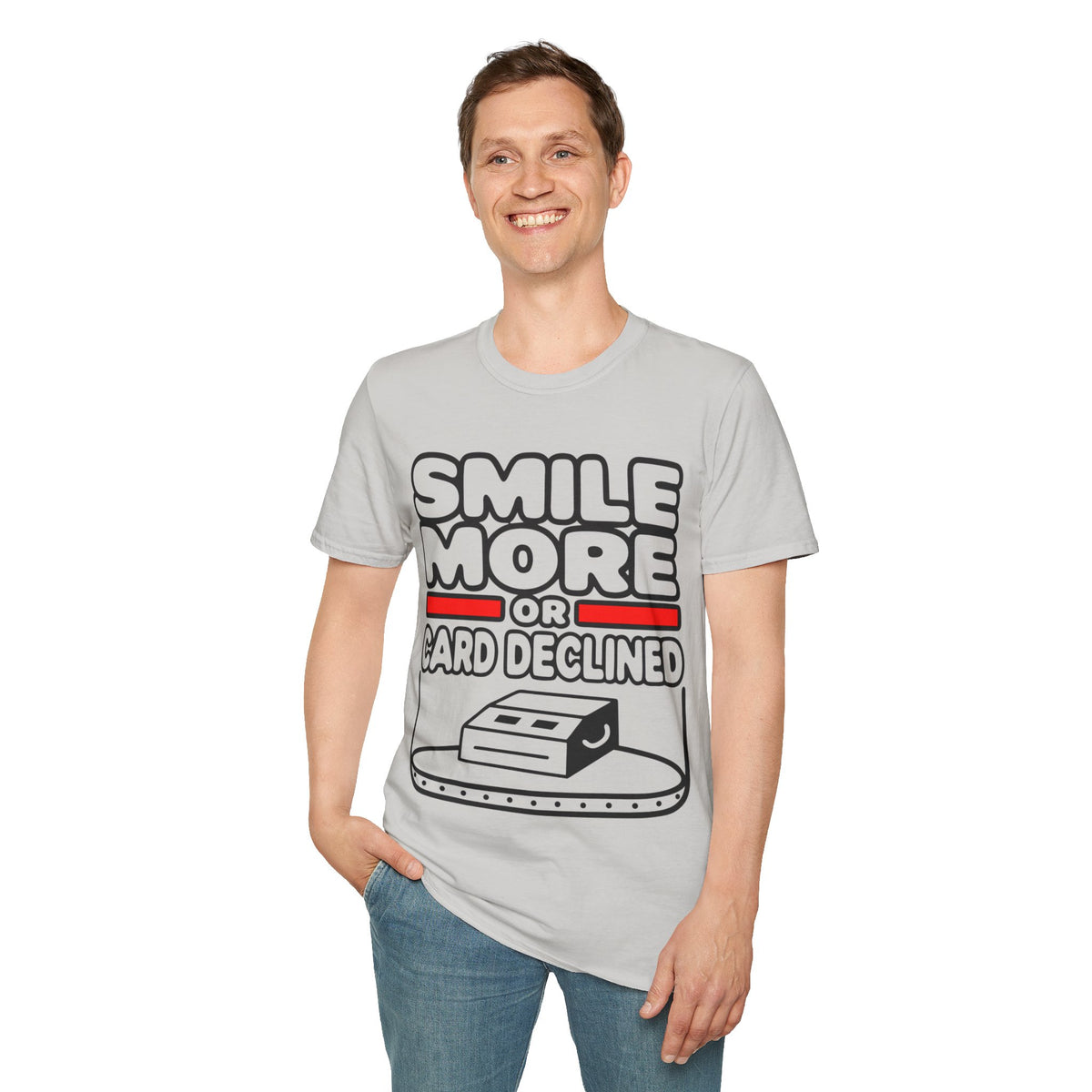 Smile More T‑Shirt — "Smile More or Card Declined" Funny Graphic Tee - Trending Now - September 2026