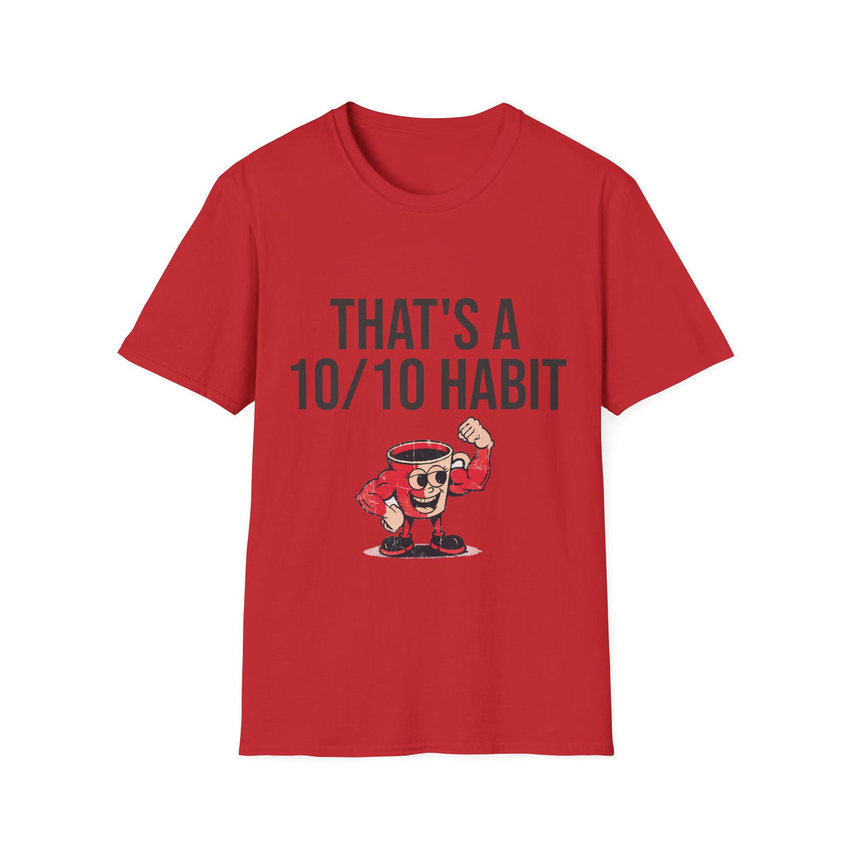 "That's A 10/10 Habit" Funny Gym Coffee Cup Tee - Retro Cartoon Fitness Caffeine White T-Shirt - Trending Now - September 2026