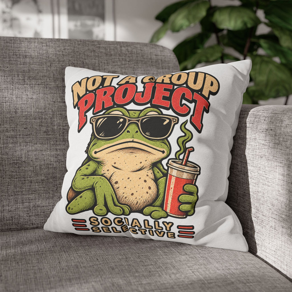Square Pillowcase — "Not a Group Project" Funny Frog, Socially Selective Decorative Pillow Cover
