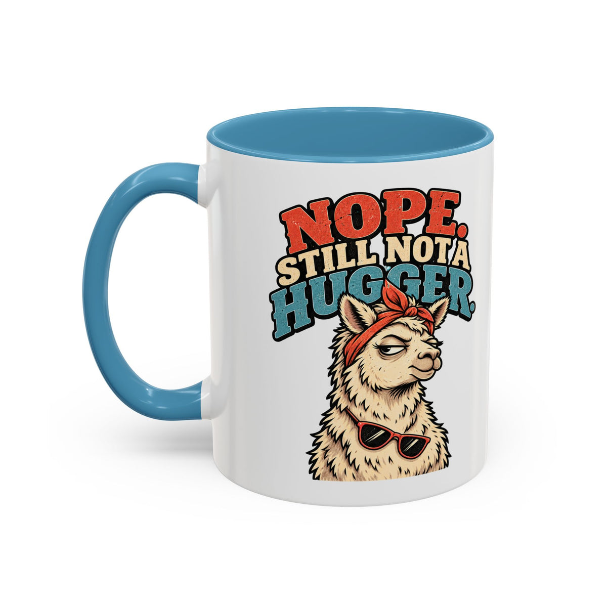Funny And Witty "Nope Still Not Hugger" Accent Coffee Mug (11, 15oz)