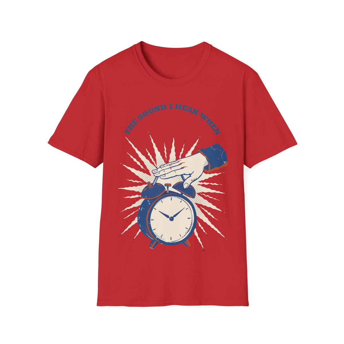 "The Sound I Hear When" Retro Alarm Clock Tee | Relatable Funny Quote T-Shirt - Trending Now - September 2026