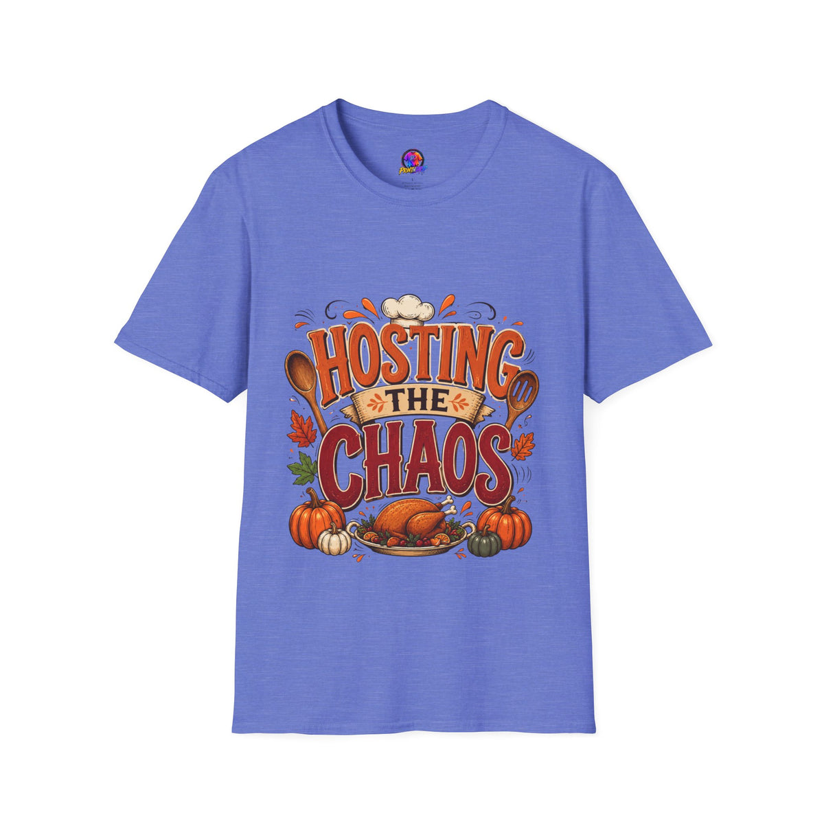 Thanksgiving T-Shirt Hosting the Chaos T-Shirt — Funny Thanksgiving Cooking Shirt for Hosts