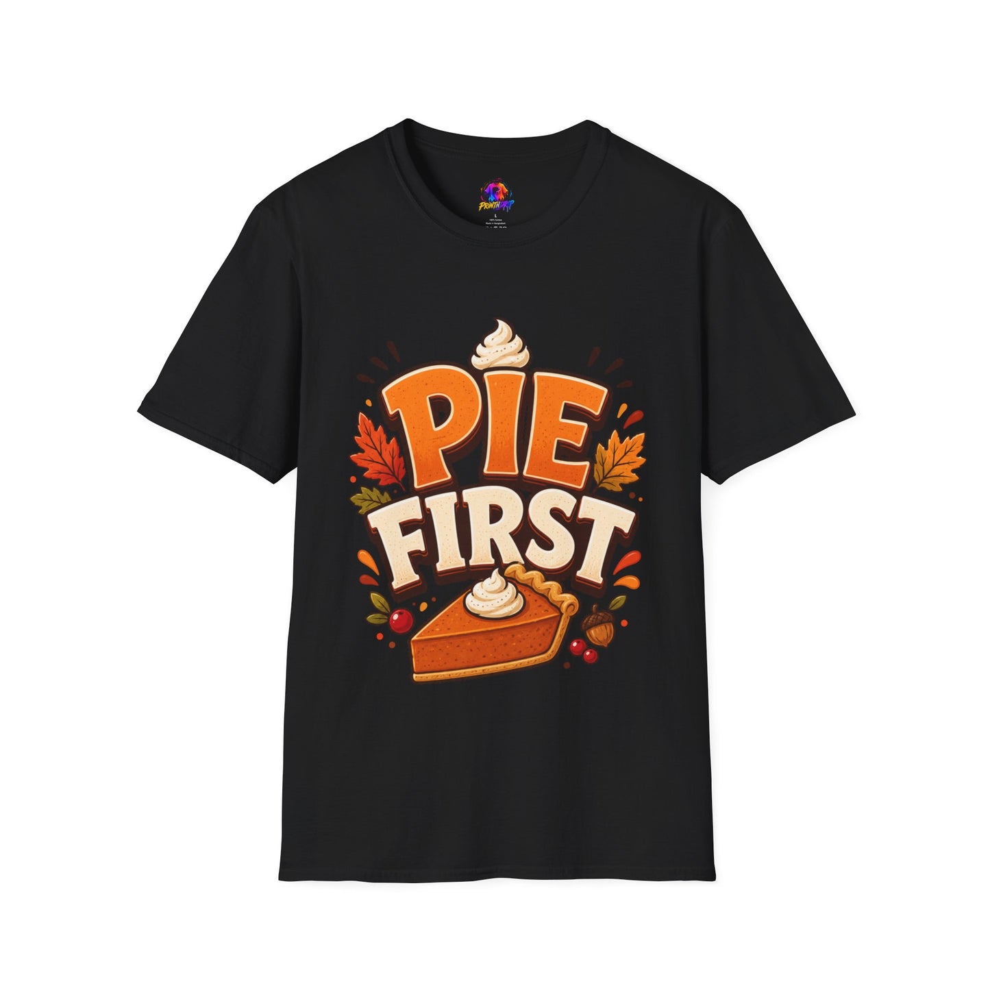 Pie First T-Shirt — Funny Thanksgiving Pumpkin Pie Graphic Tee