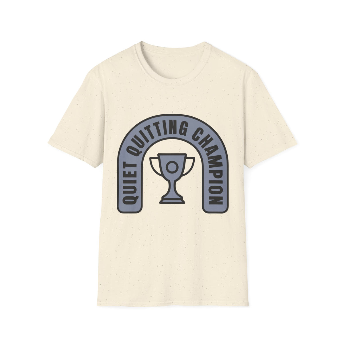 Quiet Quitting Champion T-Shirt — Funny Workplace Trophy Tee - Trending Now - August 2026