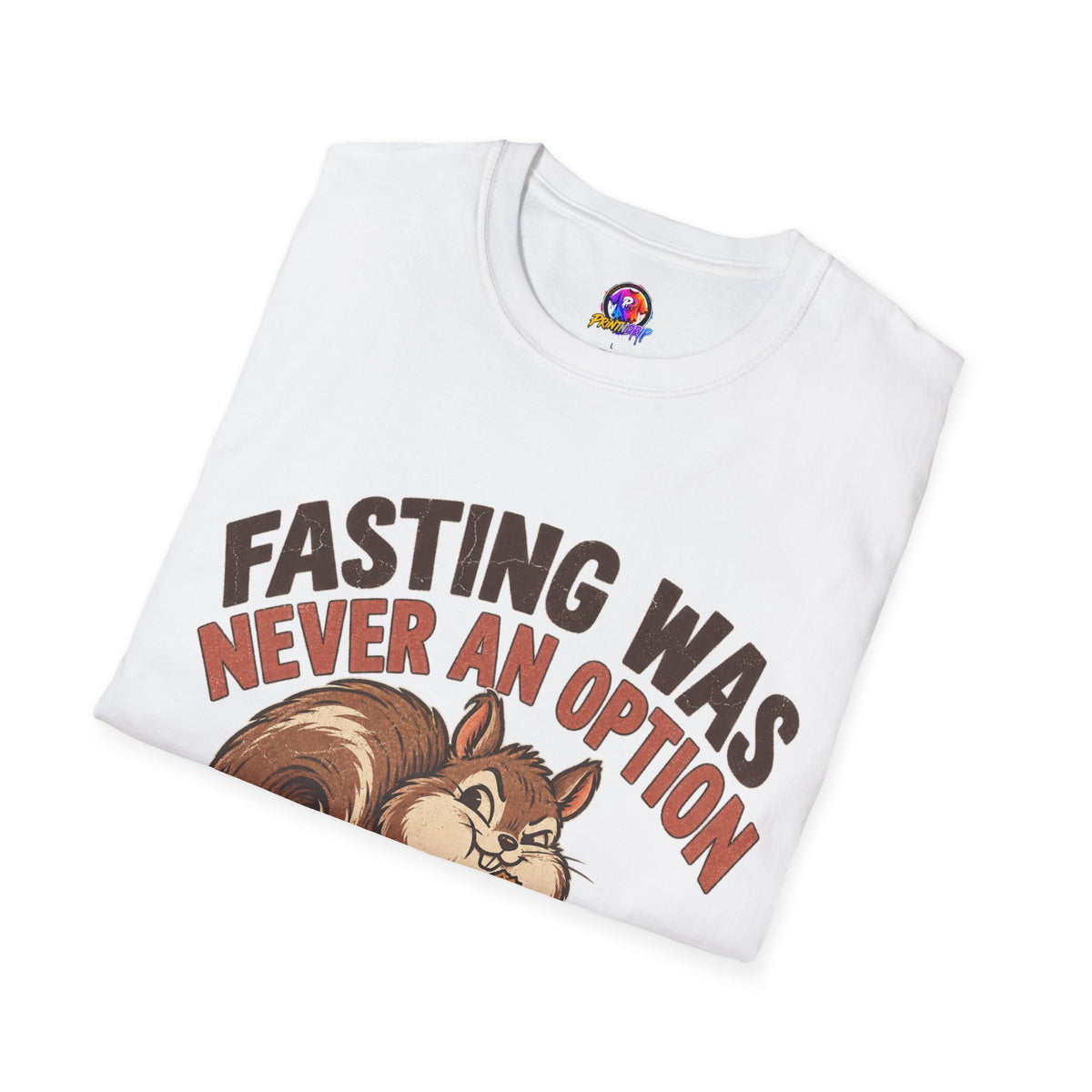Fasting Was Never an Option T-Shirt — Funny Squirrel Eating Snacks Tee