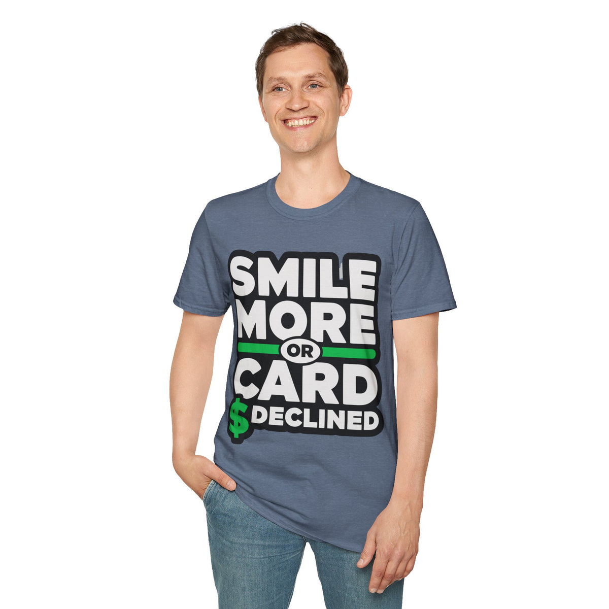 Smile More T-Shirt — “Smile More or Card Declined” Graphic Tee - Trending Now - September 2026