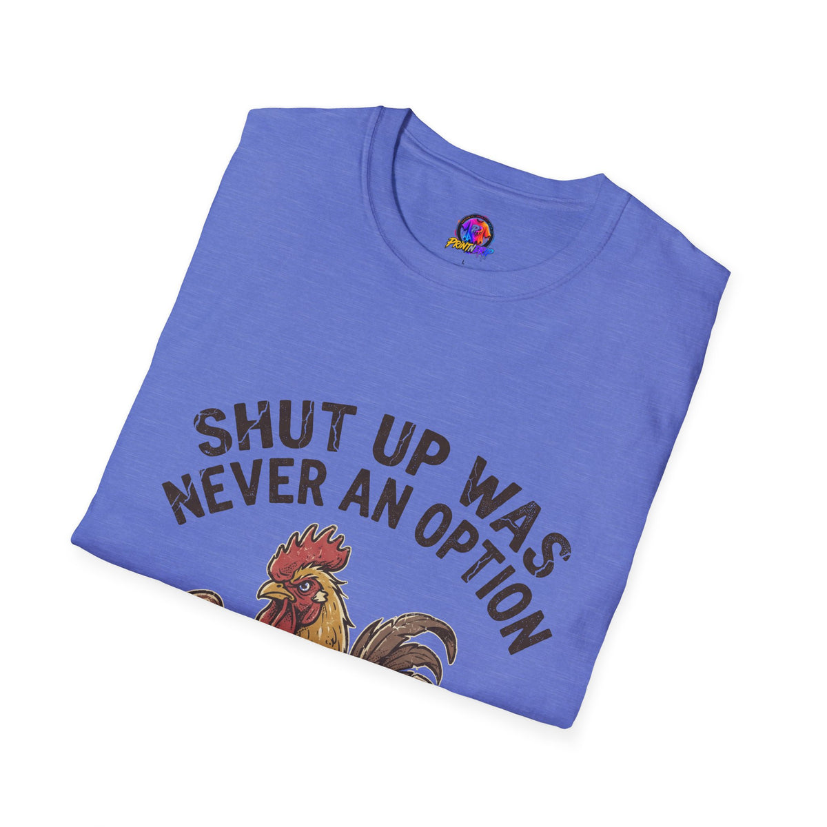 Rooster Boxing T‑Shirt – "Shut Up Was Never an Option" Funny Farm Animal Tee