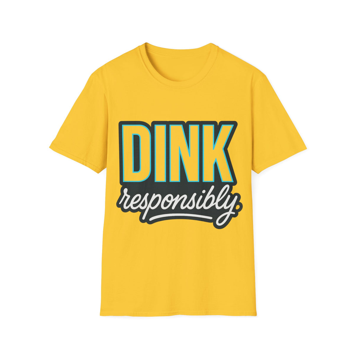 Dink Responsibly T-Shirt — Casual Pickleball Tee for Players & Fans - Trending Now - September 2026