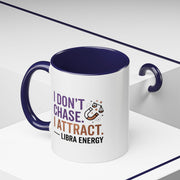 Libra Energy Accent Coffee Mug — “I Don’t Chase, I Attract” Zodiac Mug