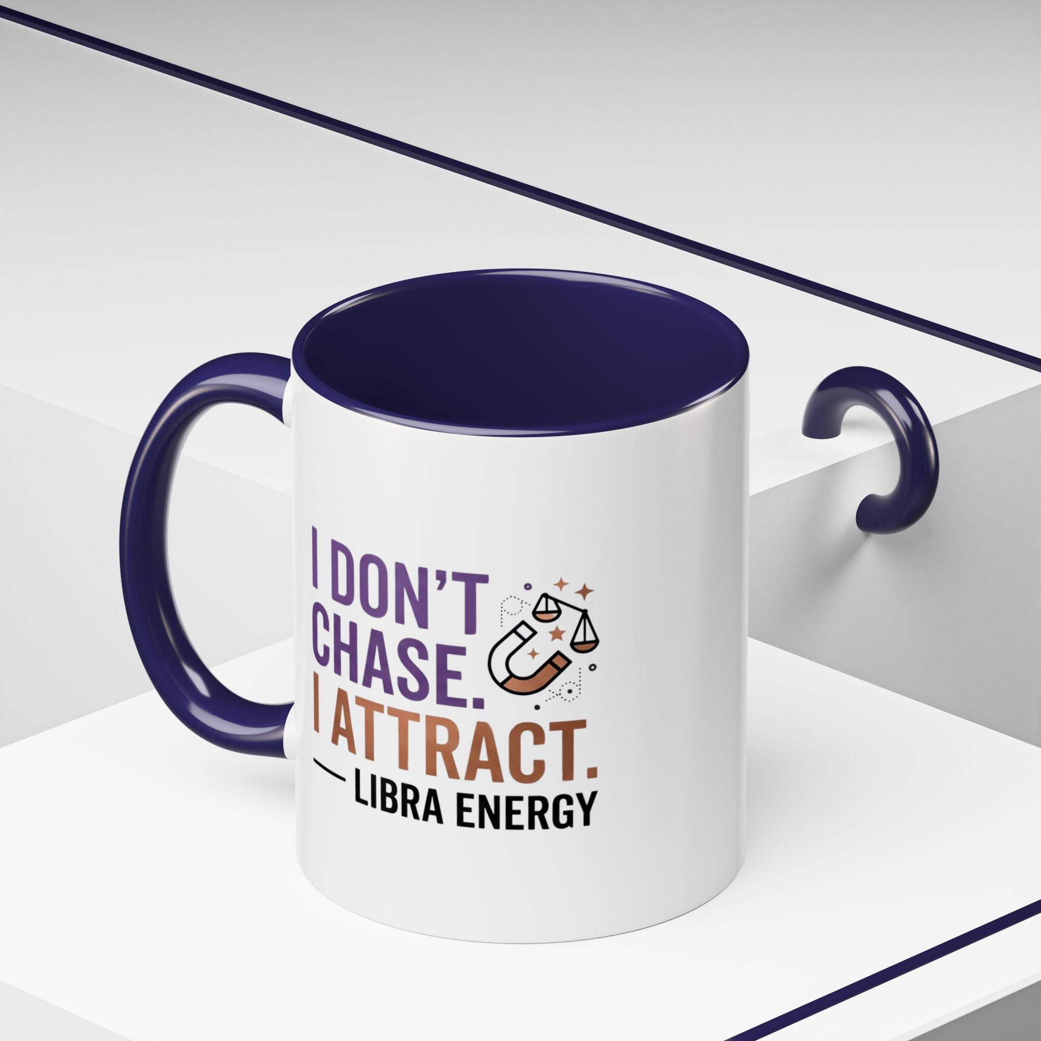 Libra Energy Accent Coffee Mug — “I Don’t Chase, I Attract” Zodiac Mug