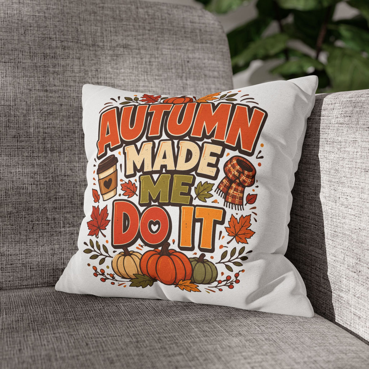 Thanksgiving Autumn Made Me Do It Throw Pillow