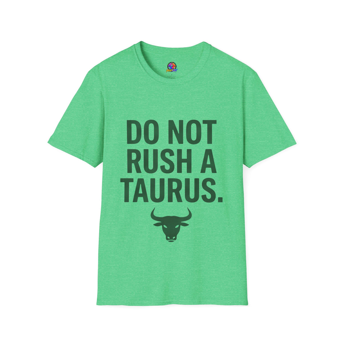 Do Not Rush a Taurus T‑Shirt — Funny Zodiac Astrology Tee
