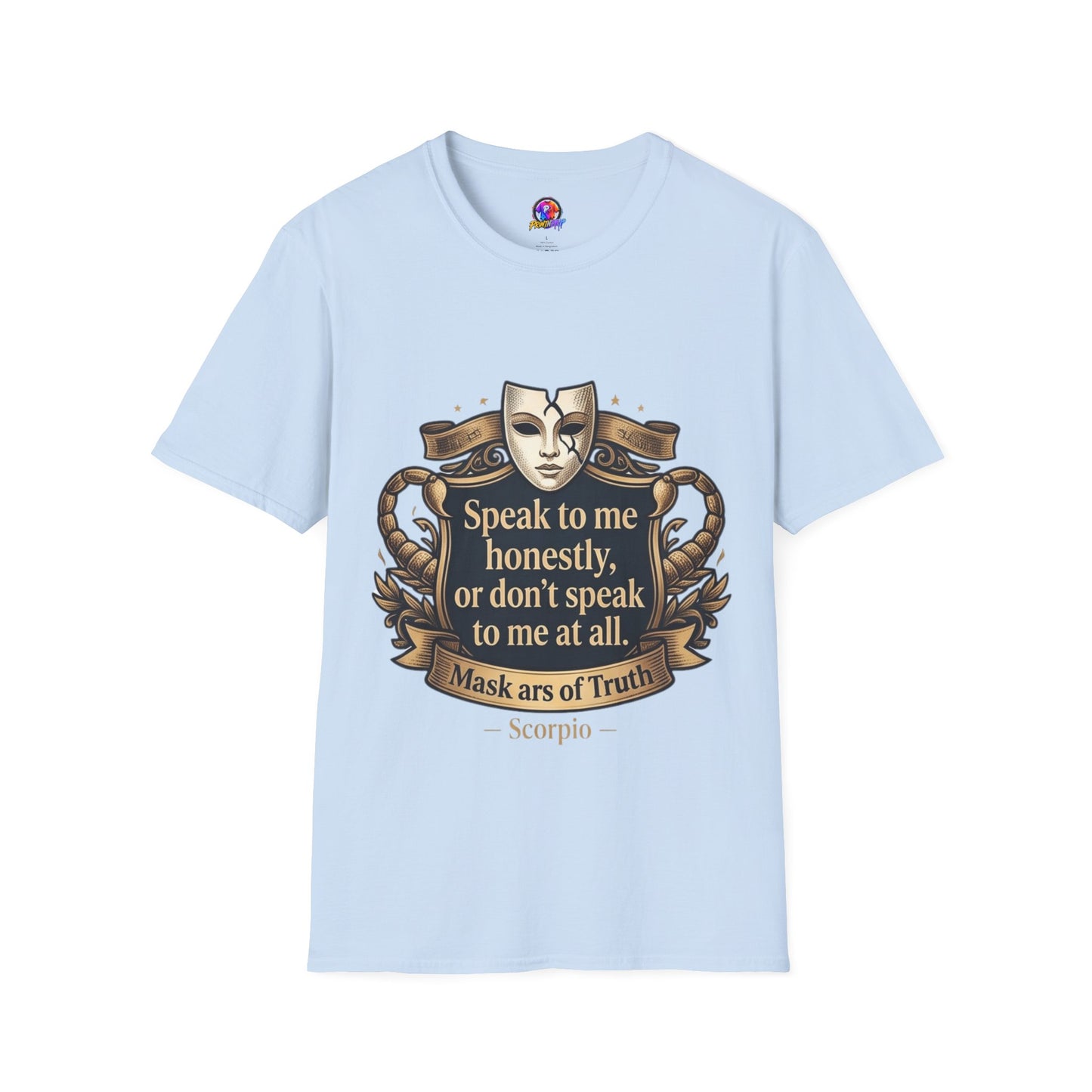 Speak to Me Mask T‑Shirt — 'Speak to me honestly...' Zodiac Scorpio Graphic Tee
