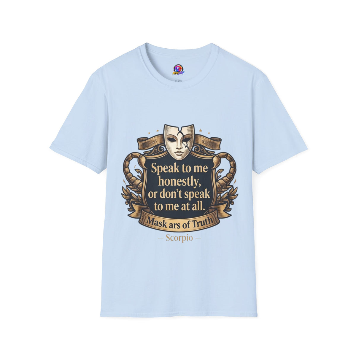 Speak to Me Mask T‑Shirt — 'Speak to me honestly...' Zodiac Scorpio Graphic Tee