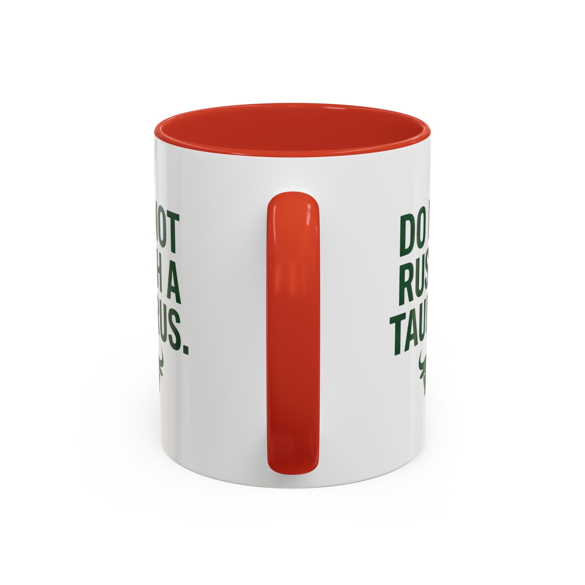 Do Not Rush a Taurus Coffee Mug — Zodiac Taurus Astrology Gift (11/15oz)