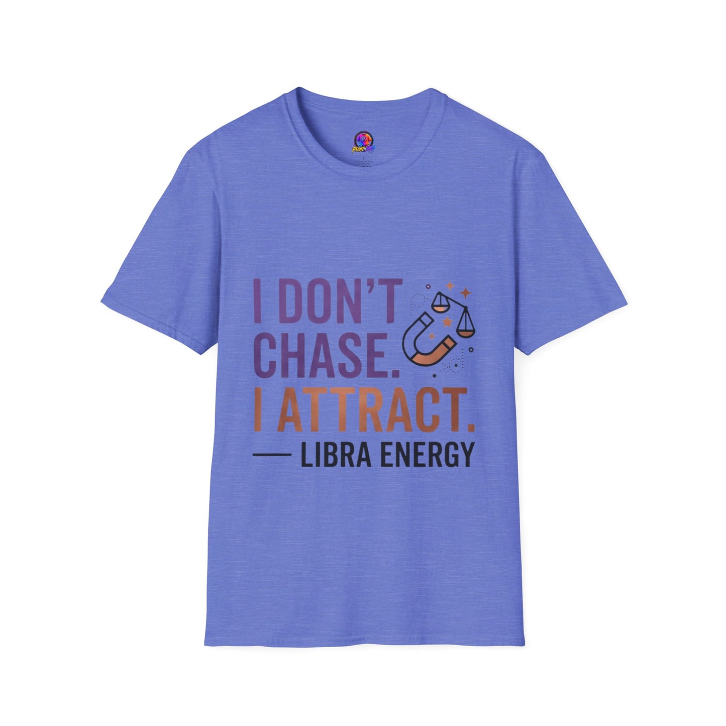 Libra Energy T-Shirt – "I Don't Chase. I Attract." Astrology Tee
