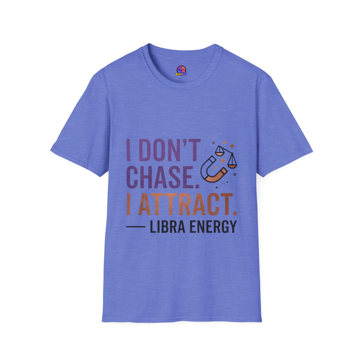 Libra Energy T-Shirt – "I Don't Chase. I Attract." Astrology Tee
