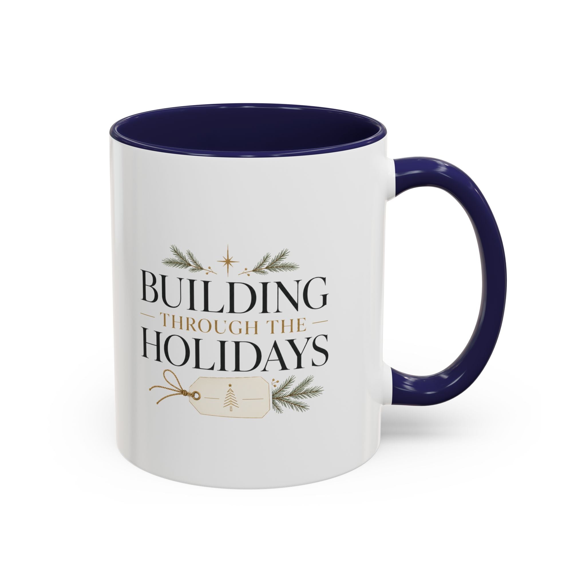 Christmas Holiday Coffee Mug — "Building Through the Holidays" Accent Ceramic Mug