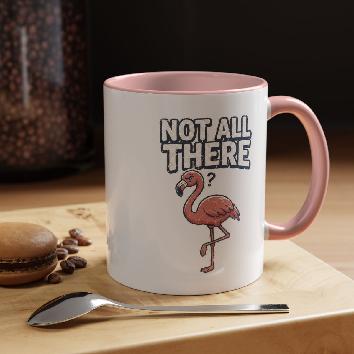 Funny And Witty "Not All There" Accent Coffee Mug (11, 15oz)
